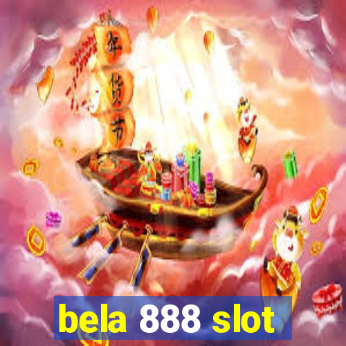 bela 888 slot